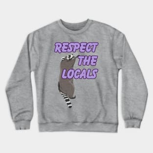 Respect the Locals Raccoon Crewneck Sweatshirt